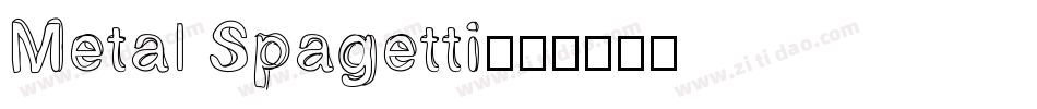 Metal Spagetti字体转换
